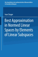 Best approximation in normed linear spaces by elements of linear subspaces.