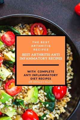 Best arthritis recipes: best arthritis anti inflammatory recipes - Niles, Mosley, Dr.