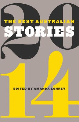 Best Australian Stories 2014 - Lohrey Amanda