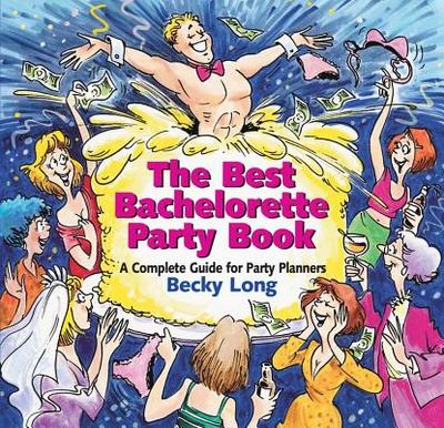 Best Bachelorette Party Book - Long, Becky