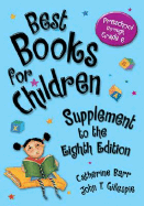 Best Books for Children, Supplement to the 8th Edition: Preschool Through Grade 6 - Barr, Catherine, and Gillespie, John T, Ph.D.