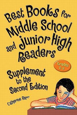 Best Books for Middle School and Junior High Readers, Supplement to the 2nd Edition: Grades 6-9 - Barr, Catherine