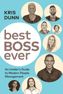 Best Boss Ever: An Insider's Guide to Modern People Management