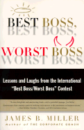 Best Boss, Worst Boss: Lessons and Laughs from the International "Best Boss/Worst Boss" Contest