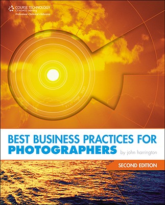 Best Business Practices for Photographers - Harrington, John