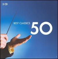 Best Classics 50 - Anne-Sophie Mutter (violin); Barry Tuckwell (horn); Ccile Ousset (piano); Christian Ferras (violin); David Bell (organ);...