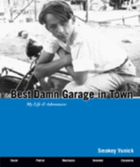 Best Damn Garage in Town: My Life & Adventures - Yunick, Henry
