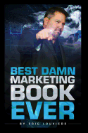 Best Damn Marketing Book Ever