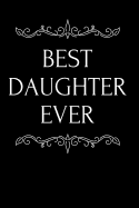 Best Daughter Ever: Blank Lined Journal Daughter Gift Idea