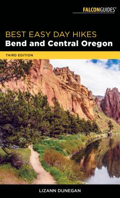 Best Easy Day Hikes Bend and Central Oregon - Dunegan, Lizann