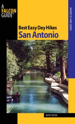 Best Easy Day Hikes San Antonio - Stelter, Keith