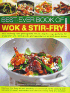 Best-Ever Book of Wok & Stir-Fry Cooking: 1600 Stunning Colour Photographs Include Step-By-Step Guidance for Preparation and Cooking and a Glorious Picture of All 400 Finished Dishes