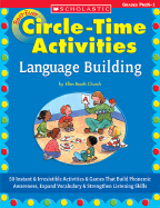 Best-Ever Circle Time Activities: Language Building: 50 Instant & Irresistible Activities & Games That Build Phonemic Awareness, Expand Vocabulary & Strengthen Listening Skills - Church, Ellen Booth