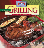 Best-Ever Grilling Recipe Collection - Kraft Foods Company