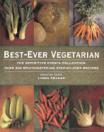 Best-Ever Vegetarian: Teh Fefinitive Cook's Collection