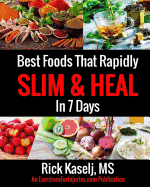 Best Foods That Rapidly Slim & Heal in 7 Days: Simple Food Swaps That Slim, Sooth, Energize & Heal