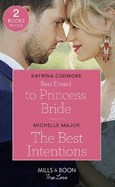 Best Friend To Princess Bride / The Best Intentions: Mills & Boon True Love: Best Friend to Princess Bride (Royals of Monrosa) / the Best Intentions (Welcome to Starlight)