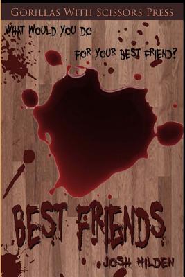 Best Friends: A Short Tale of Friendship - Hilden, Josh, and Editing, Gypsy Heart