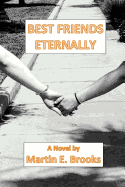 Best Friends Eternally: A Novel by Martin E. Brooks