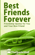 Best Friends Forever: Friendship Quotes for You and Your Best Friend