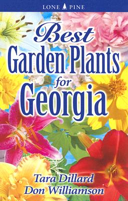 Best Garden Plants for Georgia - Dillard, Tara, and Williamson, Don