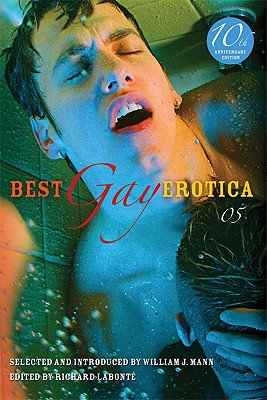 Best Gay Erotica 2005 - LaBonte, Richard (Editor), and Mann, William J (Introduction by)