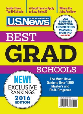 Best Graduate Schools 2016 - U S News and World Report, and McGrath, Anne, Ma (Editor), and Morse, Robert (Contributions by)