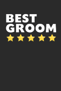 Best Groom: Lined Journal, Diary, Notebook, Wedding Gift For Men (6 x 9 100 Pages)