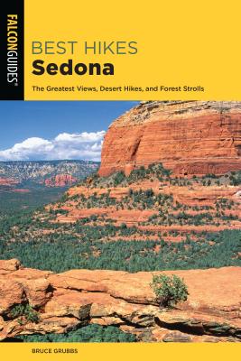 Best Hikes Sedona: The Greatest Views, Desert Hikes, and Forest Strolls - Grubbs, Bruce