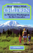 Best Hikes with Children Western Washington and the Cascades