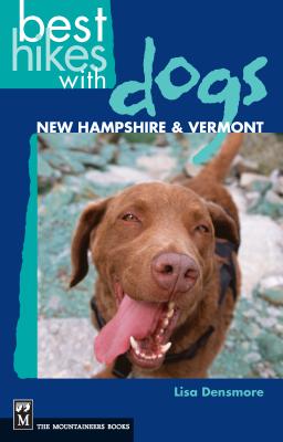 Best Hikes with Dogs New Hampshire and Vermont - Densmore, Lisa