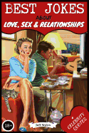 Best Jokes about Love, Sex & Relationships: (collection of Jokes, Short Stories and Celebrity Quotes)