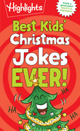 Best Kids' Christmas Jokes Ever!: Festive Collection of Santa Jokes, Reindeer Riddles and Christmas Laughs for A H O-Larious Christmas-Themed Gift for Kids 6 and Up