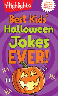 Best Kids' Halloween Jokes Ever!: Laugh Out Loud Halloween Jokes for Kids, Joke Book Full of Knock Knock Jokes, Ri Ddles, Family-Friendly Jokes and More Halloween Fun - Highlights (Creator)