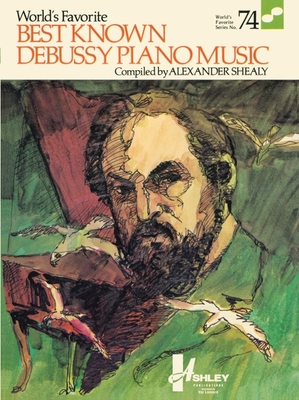 Best Known Debussy Piano Music: World's Favorite Series #74 - Debussy, Claude (Composer)