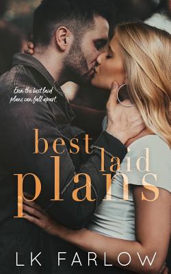 Best Laid Plans: A Brother's Best Friend Standalone Romance - Farlow, Lk