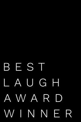 Best Laugh Award Winner: 110-Page Blank Lined Journal Funny Office Award Great for Coworker, Boss, Manager, Employee Gag Gift Idea - Press, Kudos Media