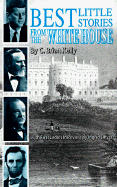 Best Little Stories from the White House - Kelly, C Brian, and Sayer, Ingrid (Designer)