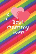 Best Mammy Ever: Cute Colorful Soft Cover Blank Lined Notebook Planner Composition Book (6" X 9" 110 Pages) (Best Mammy and Grandma Gift Idea for Birthday, Mother's Day and Christmas from Grandkids)