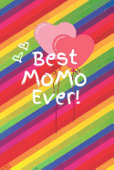 Best Momo Ever: Cute Colorful Soft Cover Blank Lined Notebook Planner Composition Book (6 X 9 110 Pages) (Best Momo and Grandma Gift Idea for Birthday, Mother's Day and Christmas from Grandkids)