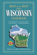 Best of Best from Wisconsin: Selected Recipes from Wisconsin's Favorite Cookbooks
