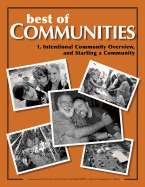 Best of Communities: I. Intentional Community Overview and Starting a Community
