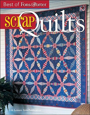 Best of Fons & Porter: Scrap Quilts - Fons, Marianne, and Porter, Liz