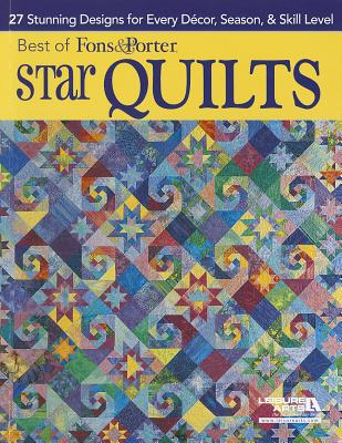 Best of Fons & Porter: Star Quilts: 27 Stunning Designs for Every Decor, Season, & Skill Level - Fons, Marianne, and Porter, Liz
