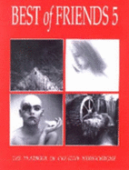 Best of Friends: Bk. 5: The Yearbook of Creative Monochrome - Maile, Roger (Editor)