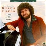 Best of Keith Green: Asleep in the Light
