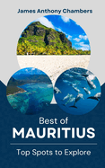 Best of Mauritius: Top Spots to Explore