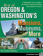 Best of Oregon and Washington's Mansions, Museums, and More: A Behind-The-Scenes Guide to the Pacific Northwest's Historical and Cultural Treasures