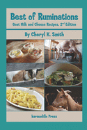 Best of Ruminations Goat Milk and Cheese Recipes: 2nd Edition