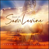 Best of Sam Levine: Hymns & Gospel Favorites - Sam Levine